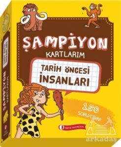 Tarih Öncesi İnsanları - Şampiyon Kartlarım - ODTÜ Geliştirme Vakfı Yayıncılık
