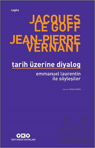 Tarih Üzerine Diyalog - Emmanuel Laurentin İle Söyleşiler - Yapı Kredi Yayınları
