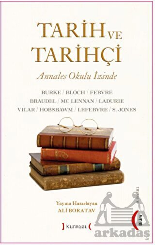 Tarih Ve Tarihçi: Annales Okulu İzinde - Kırmızı Yayınları
