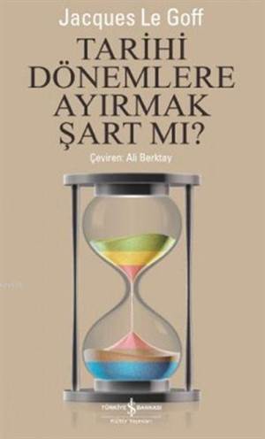 Tarihi Dönemlere Ayırmak Şart Mı? - 1