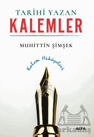 Tarihi Yazan Kalemler - Alfa Yayınları