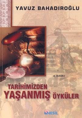 Tarihimizden Yaşanmış Öyküler - Nesil Yayınları