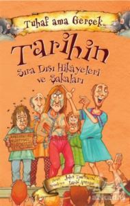 Tarihin Sıra Dışı Hikayeleri Ve Şakaları - Tuhaf Ama Gerçek - Yağmur Çocuk