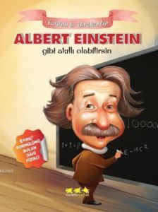 Tarihte İz Bırakanlar Albert Einstein; Gibi Akıllı Olabilirsin - Caretta Yayıncılık