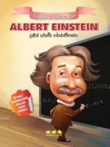 Tarihte İz Bırakanlar Albert Einstein; Gibi Akıllı Olabilirsin - 1