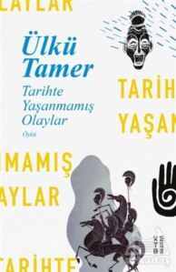 Tarihte Yaşanmamış Olaylar - Ketebe Yayınları