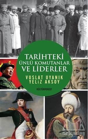Tarihteki Ünlü Komutanlar Ve Liderler - Kültürperest Yayınevi