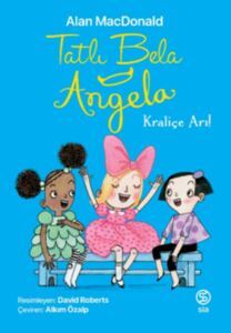 Tatlı Bela Angela - Kraliçe Arı - Siakitap