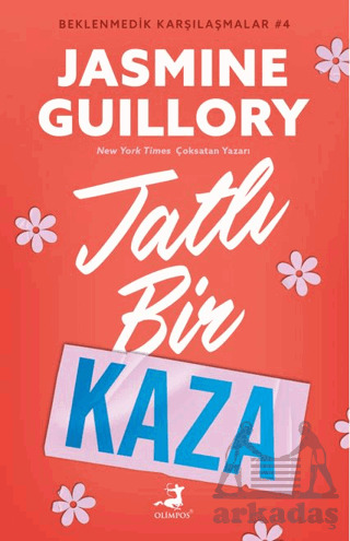 Tatlı Bir Kaza - Beklenmedik Karşılaşmalar 4 - Olimpos Yayınları