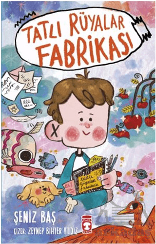 Tatlı Rüyalar Fabrikası - Timaş Çocuk