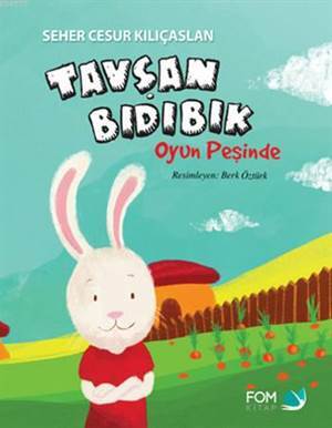 Tavşan Bıdıbık Oyun Peşinde - Fom Kitap