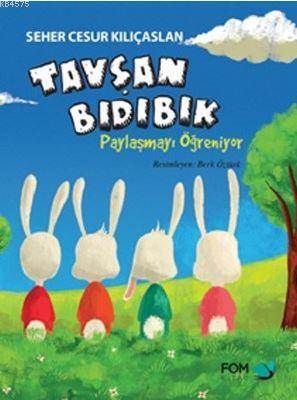 Tavşan Bıdıbık Paylaşmayı Öğreniyor - Fom Kitap