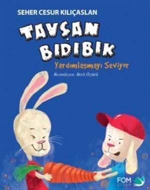 Tavşan Bıdıbık; Yardımlaşmayı Seviyor - Fom Kitap