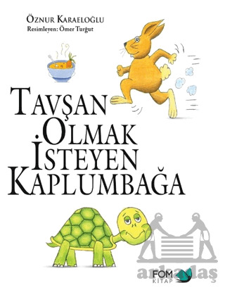 Tavşan Olmak İsteyen Kaplumbağa - Fom Kitap
