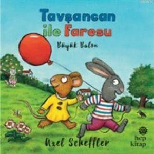 Tavşancan İle Faresu Büyük Balon - Hep Kitap