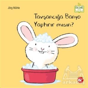 Tavşancığa Banyo Yaptırır Mısın? - Beyaz Balina Yayınları