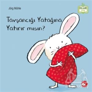 Tavşancığı Yatağına Yatırır Mısın? - Beyaz Balina Yayınları