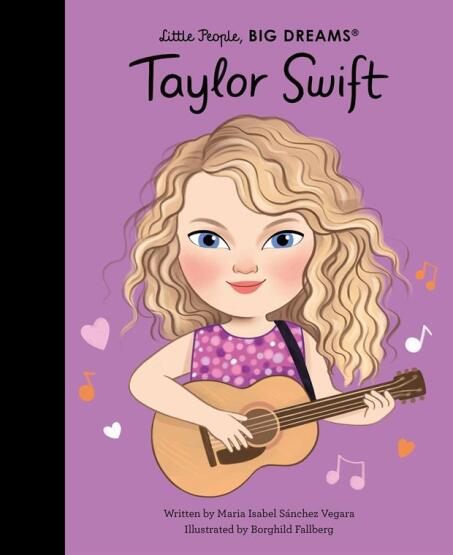 Taylor Swift - Little People, Big Dreams - Frances Lincoln