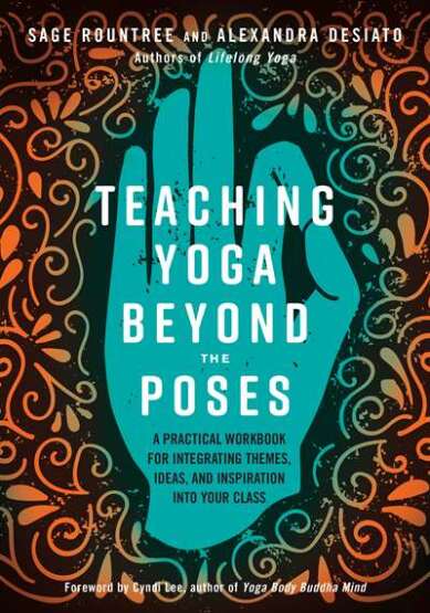 Teaching Yoga Beyond The Poses - North Atlantic Books USA