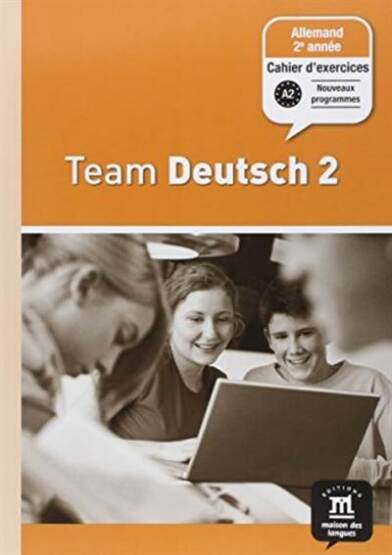 TEAM DEUTSCH 2 ; ALLEMAND ; 2E ANNÉE ; CAHIER D'ACTIVITÉS - Maison Des Langues