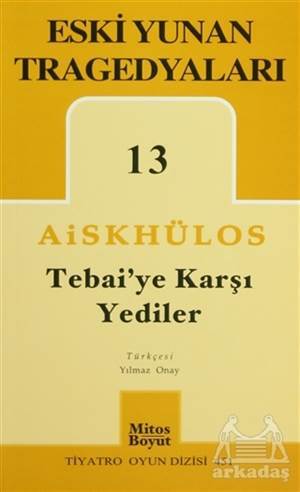 Tebai’Ye Karşı Yediler - Eski Yunan Tragedyaları 13 - 1