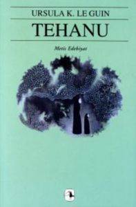 Tehanu; Yerdeniz Üçlemesi 4 - Metis Yayınları