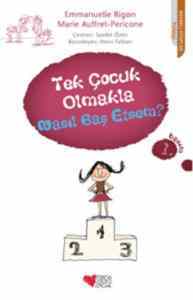 Tek Çocuk Olmakla Nasıl Başetsem? - Can Yayınları