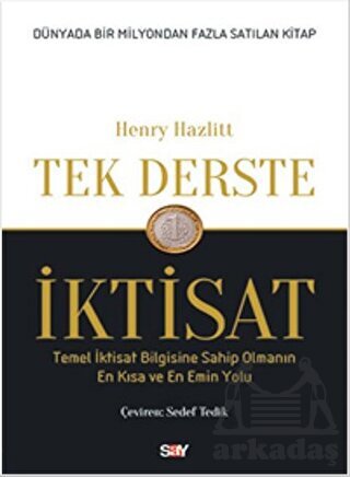 Tek Derste İktisat; Temel İktisat Bilgisine Sahip Olmanın En Kısa Ve En Emin Yolu - Say Yayınları