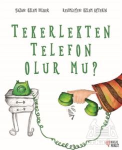 Tekerlekten Telefon Olur Mu? - Masalperest