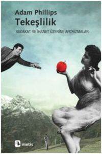 Tekeşlilik; Sadakat Ve İhanet Üzerine Aforizmalar - Metis Yayınları