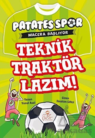 Teknik Traktör Lazım! - Patatesspor Macera Başlıyor - Nesil Çocuk Yayınları