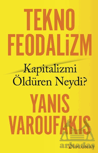 Teknofeodalizm: Kapitalizmi Öldüren Neydi? - 1