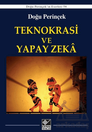 Teknokrasi Ve Yapay Zeka - Kaynak Yayınları