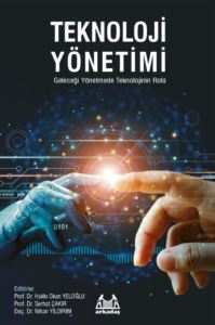 Teknoloji Yönetimi Geleceği Yönetmede Teknolojinin Rolü - Arkadaş Yayınevi