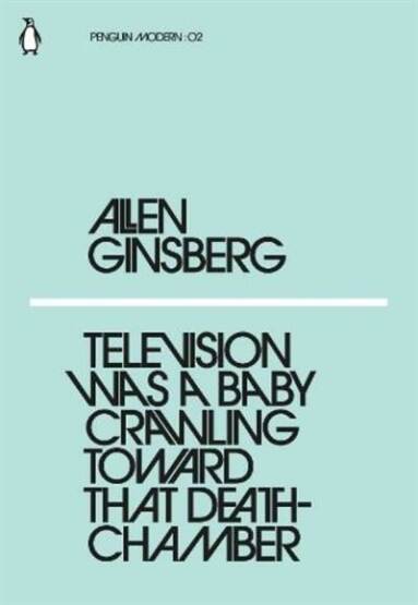 Television Was a Baby Crawling Toward That Deathchamber - Penguin Classics UK