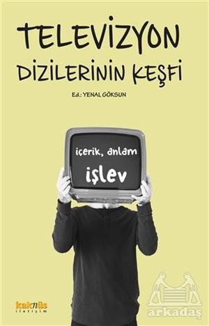 Televizyon Dizilerinin Keşfi: İçerik, Anlam, İşlev - 1