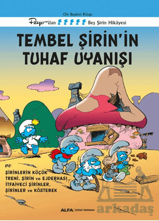 Tembel Şirin’İn Tuhaf Uyanışı Ve Şirinlerin Küçük Treni, Şirin Ve Ejderhası, İtfaiyeci Şirin, Şirinler Ve Köstebek - Alfa Yayınları