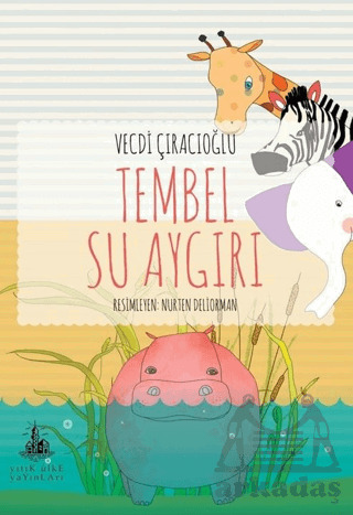 Tembel Su Aygırı - Yitik Ülke Yayınları