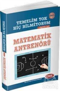 Temelim Yok Hiç Bilmiyorum Diyenler İçin Matematik Antrenörü - 1