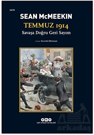 Temmuz 1914 / Savaşa Doğru Geri Sayım - Yapı Kredi Yayınları