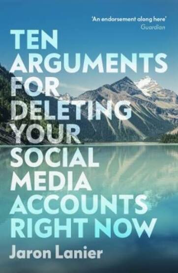 Ten Arguments For Deleting Your Social Media Accounts Right Now - Vintage Books UK
