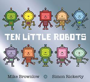 Ten Little Robots - Orchard Books