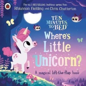 Ten Minutes To Bed: Where's Little Unicorn? : Lift The Flap Book - 1