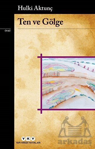 Ten Ve Gölge - Yapı Kredi Yayınları