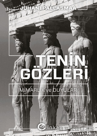 Tenin Gözleri: Mimarlık Ve Duyular - 1