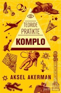 Teoride Pratikte Komplo - Kara Karga Yayınları
