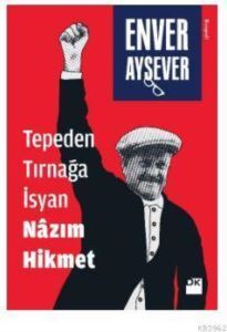 Tepeden Tırnağa İsyan Nâzım Hikmet - Doğan Kitap