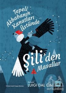 Tepeli Akbabanın Kanatları Üstünde Şili’Den Masallar - Kolektif Kitap