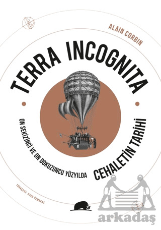 Terra Incognita - On Sekizinci Ve On Dokuzuncu Yüzyılda Cehaletin Tarihi - 1