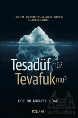 Tesadüf Mü? Tevafuk Mu? - Foliant Yayınları